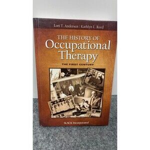The History of Occupational Therapy: The First Century - Hardcover - GOOD
